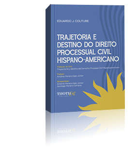 Trajetória e destino do Direito Processual Civil Hispano - Americano Trajetória e destino do Direito Processual Civil Hispano - Americano