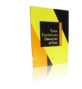 Tutela Espec&iacute;fica das Obriga&ccedil;&otilde;es de Fazer