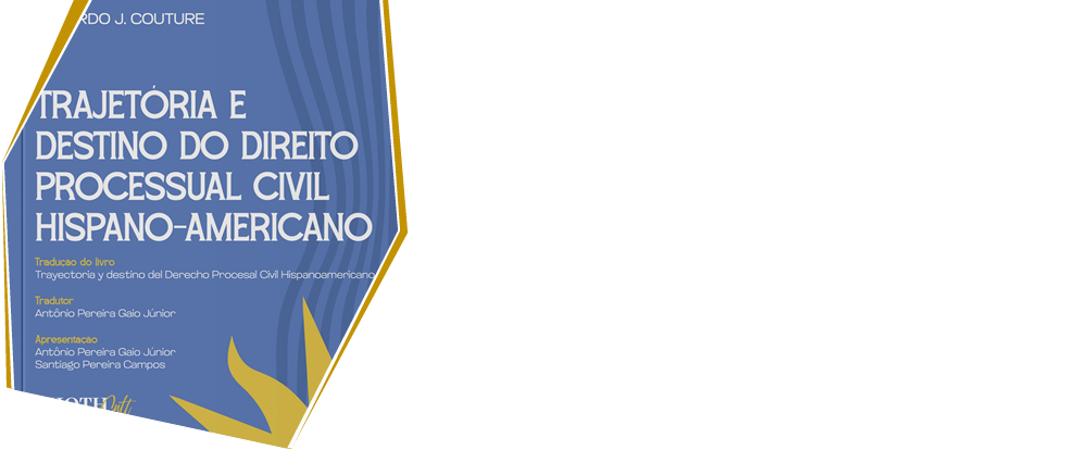 Trajetória e destino do Direito Processual Civil Hispano - Americano